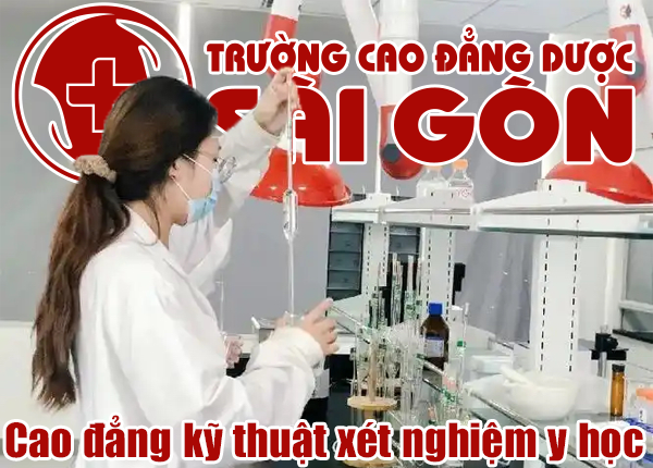 Trường Cao đẳng Dược Sài Gòn tuyển sinh ngành Kỹ thuật xét nghiệm Y học