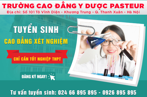 Trường Cao đẳng Y Dược Pasteur thông báo tuyển sinh Cao đẳng Kỹ thuật xét nghiệm chính quy