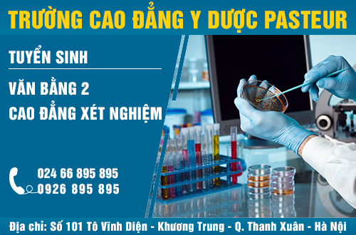 Trường Cao đẳng Y Dược Pasteur thông báo tuyển sinh Văn bằng 2 Cao đẳng Xét nghiệm