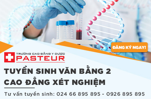 Trường Cao đẳng Y Dược Pasteur đào tạo Văn bằng 2 Cao đẳng Xét nghiệm ngài giờ hành chính