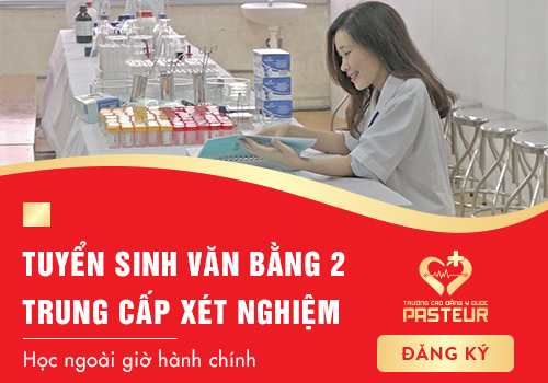 Trường Cao đẳng Y Dược Pasteur đào tạo Văn bằng 2 Trung cấp xét nghiệm chất lượng cao