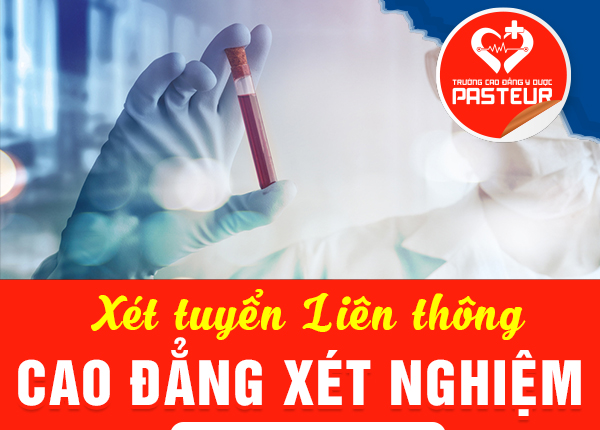 Trường Cao đẳng Y Dược Pasteur tuyển sinh Liên thông Cao đẳng Xét nghiệm 2023