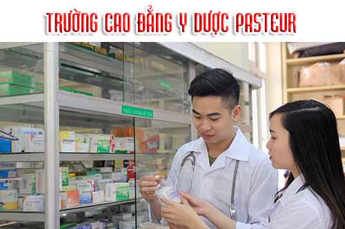Trường Cao đẳng Y Dược Pasteur đào tạo Y Dược chất lượng